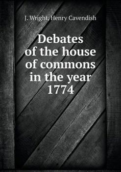 Paperback Debates of the house of commons in the year 1774 Book