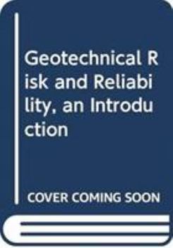 Hardcover Geotechnical Risk and Reliability, an Introduction Book