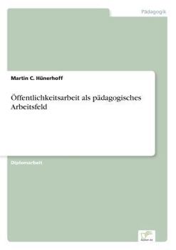 Paperback Öffentlichkeitsarbeit als pädagogisches Arbeitsfeld [German] Book