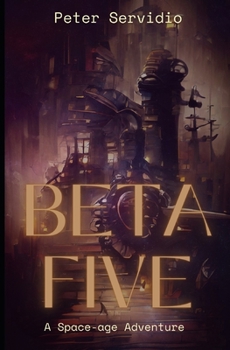 Paperback Beta Five: A Space-age Adventure Book