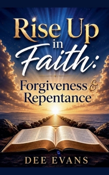 Paperback Rise Up in Faith: Forgiveness & Repentance Book