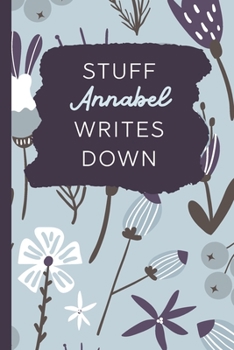 Paperback Stuff Annabel Writes Down: Personalized Journal / Notebook (6 x 9 inch) with 110 wide ruled pages inside [Soft Blue] Book