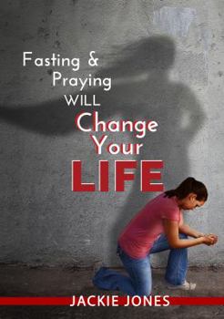 Paperback Fasting & Praying Will Change Your Life Book