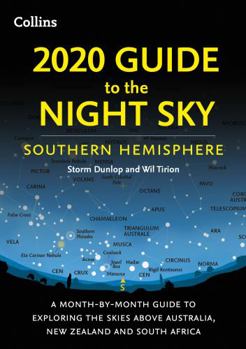 Paperback 2020 Guide to the Night Sky Southern Hemisphere: A month-by-month guide to exploring the skies above Australia, New Zealand and South Africa Book