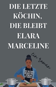 Die Letzte Köchin, die Bleibt