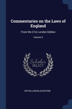 Paperback Commentaries on the Laws of England: From the 21st London Edition; Volume 3 Book