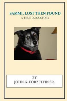 Paperback Sammi, Lost Then Found: A True Dogs Story Book