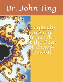 Paperback Complexity arising from Life at the Edge of Chaos-Fractal Book