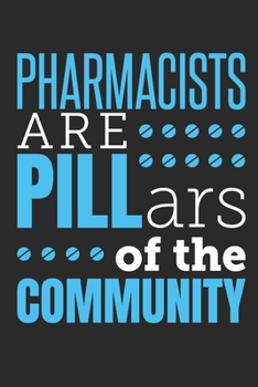 Paperback Pharmacists Are Pillars Of The Community: Pharmacist Journal, Blank Paperback Book to write in, Pharma Gift for National Pharmacist Day, 150 pages, co Book