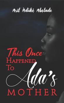 Paperback This Once Happened to Ada's Mother Book