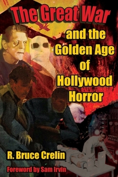Paperback The Great War and the Golden Age of Hollywood Horror Book