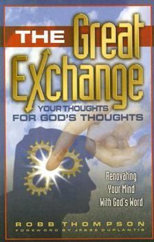 Paperback The Great Exchange: Your Thoughts for God's Thoughts Book