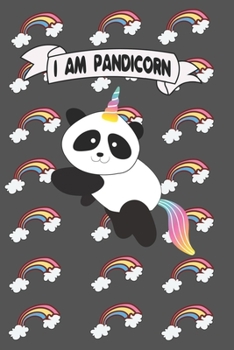I Am Pandicorn Gift for Girls : Funny Panda Composition Notebook - Funny Panda Journal, Gift for Girls 120 Pages of 6?9 Inch Blank Paper, SoftCover, Matte-Finish