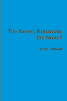 Paperback The Novel, Kunzman, the Novel! Book