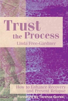 Paperback Trust the Process: How to Enhance Recovery and Prevent Relapse Book