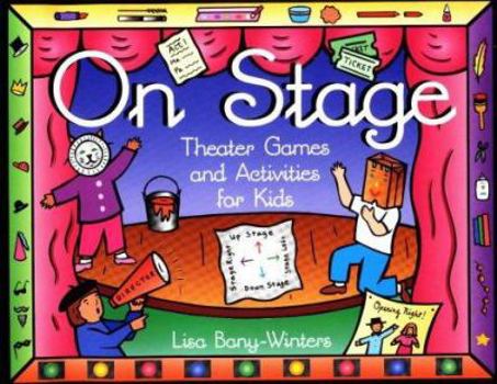 Paperback On Stage: Theater Games and Activities for Kids Book