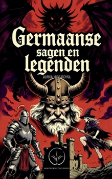 Germaanse sagen en legenden (Dutch Edition)