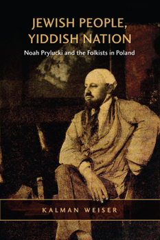 Paperback Jewish People, Yiddish Nation: Noah Prylucki and the Folkists in Poland Book