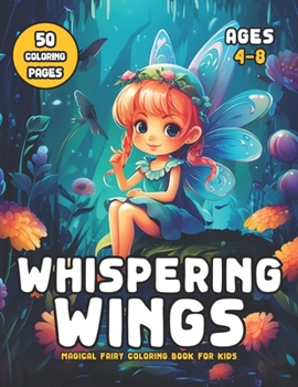 Whispering Wings: Magical Fairy Coloring Books for Kids Ages 4-8