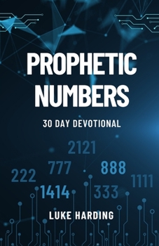 Paperback Prophetic Numbers: 30 Day Devotional Book