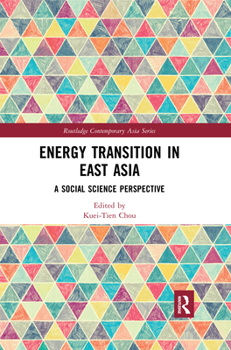 Paperback Energy Transition in East Asia: A Social Science Perspective Book