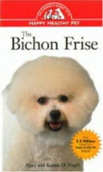 Hardcover The Bichon Frise: An Owner's Guide to a Happy Healthy Pet Book