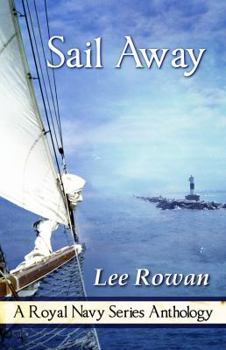 Trilogy No. 109: Sail Away - Book #5 of the Royal Navy