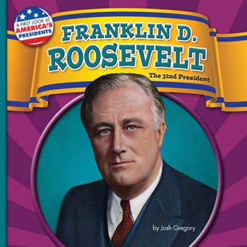 Franklin D. Roosevelt: The 32nd President - Book  of the A First Look at America's Presidents