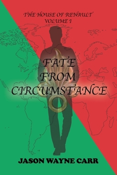 Paperback Fate from Circumstance: The House of Renault: Volume 1 Book