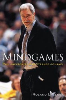 Hardcover Mindgames: Phil Jackson's Long Strange Journey Book