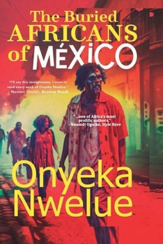 Paperback The Buried AFRICANS of MEXICO Book