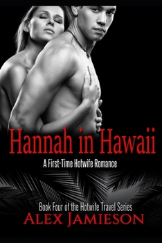 Paperback Hannah in Hawaii: A First-Time, Interracial, Hotwife Romance Book