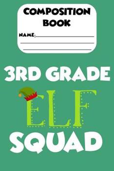 Paperback Composition Book 3rd Grade Elf Squad: Back To School Notebook For 3rd Grade Students, Composition Book, Handwriting and Penmanship Practice Workbook, Book