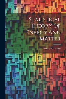 Paperback Statistical Theory Of Energy And Matter Book