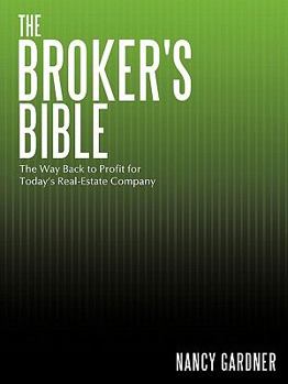 Paperback The Broker's Bible: The Way Back to Profit for Today's Real-Estate Company Book