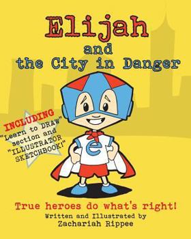 Paperback Elijah and the City in Danger: True heroes do what is right. Book