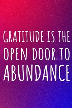 Paperback Gratitude is the Open Door to Abundance: Blank lined 6x9 Gratitude Journal Book