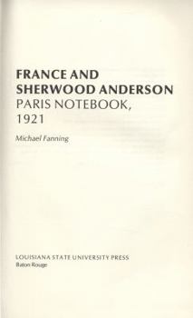 Hardcover France and Sherwood Anderson: Paris Notebook, 1921;Paris Notebook, 1921 Book
