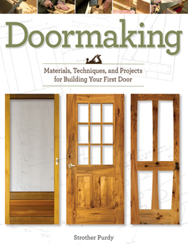 Paperback Doormaking: Materials, Techniques, and Projects for Building Your First Door Book