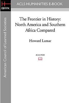 Paperback The Frontier in History: North America and Southern Africa Compared Book