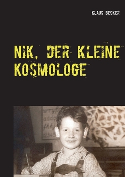 Paperback Nik, der kleine Kosmologe: Über Universen, Galaxien, stellare Hochöfen und blaue Planeten [German] Book