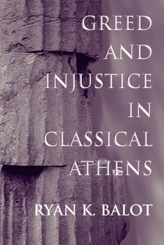 Hardcover Greed and Injustice in Classical Athens Book