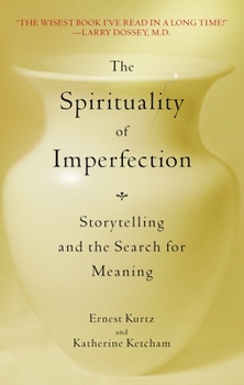 Paperback The Spirituality of Imperfection: Storytelling and the Search for Meaning Book