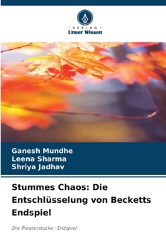 Paperback Stummes Chaos: Die Entschlüsselung von Becketts Endspiel [German] Book