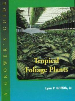 Hardcover Tropical Foliage Plants: A Grower's Guide Book