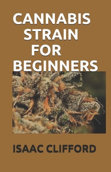 Paperback Cannabis Strain for Beginners: The Complete Guide to Marijuana Book