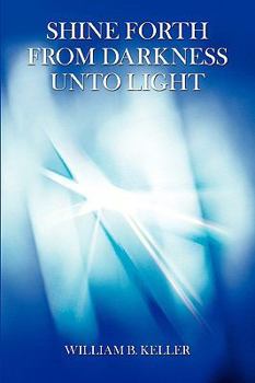 Paperback Shine Forth From Darkness Unto Light Book