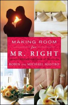 Paperback Making Room for Mr. Right: How to Attract the Love of Your Life Book