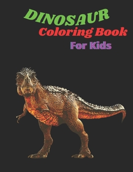 Paperback Dinosaur Coloring Book For Kids: Dinosaur Coloring Best Book For Kids Book