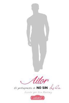 Paperback Aitor: El Protagonista de No Sin Lola [Spanish] Book